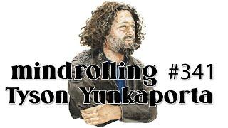 Mindrolling – Raghu Markus – Ep. 341 – How Indigenous Thinking Can Save the World w Tyson Yunkaporta