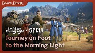 Journey on Foot to the Morning Light | New Region Update | Black Desert