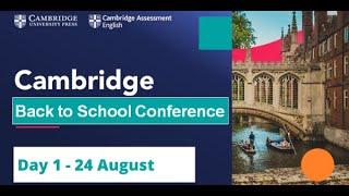 Cambridge Back to School Conference: Day 1, 24 August 2021