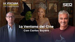 La Ventana del Cine con Carlos Boyero | 'Wicked' y 'El ministro de la propaganda'