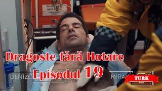 Dragoste fără Hotare - Episodul 19 - Tradus în Limba Română