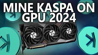 GPU Mining Kaspa In 2024 (No ASIC Required)