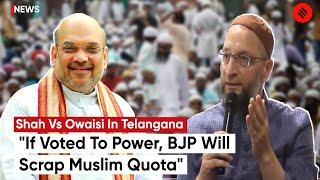 Amit Shah In Telangana: Union HM Calls Muslim Reservation 'Unconstitutional'; Owaisi Hits Back