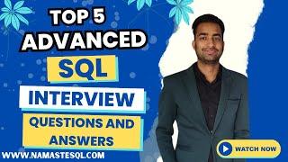 Top 5 Advanced SQL Interview Questions and Answers | Frequently Asked SQL interview questions