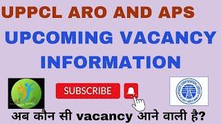 UPPCL  UPCOMING VACANCY  | UPPCL ARO UPCOMING VACANCY | UPPCL APS UPCOMING VACANCY | UPPCL ARO | APS