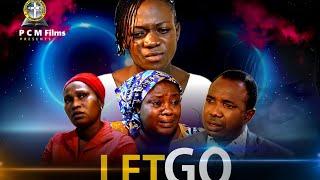 LET GO (Full Movie) || PCM Films || #Written by Promise Balogun || Directed by Femi Olushina