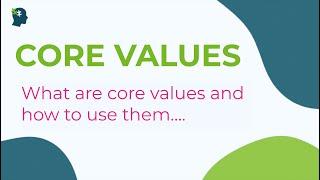 Core Values | What are Core Values and How To Use Them | Decision Making Tips (2023)