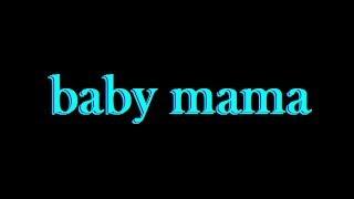 Starrkeisha l Baby Mama - Lyrics (orignal)