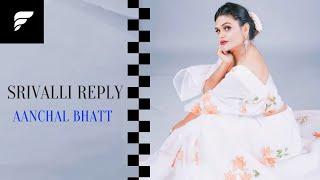 Srivalli Reply | Aanchal Bhatt (Singer) | Sandeep Dadhich (Lyrics &  Music track) | Fankaar Music