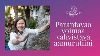 Kiitollisuus on syntymäoikeutesi - Parantavaa voimaa vahvistava aamurutiini