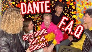 DANTE - On se donne tous un surnom ! - F.A.Q