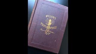 Wilson's Photographics (1881) - The Most Important Photography Book You Never Heard Of