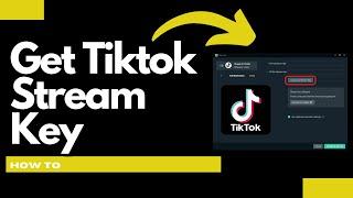 How to get TikTok stream key (Quick & Easy)