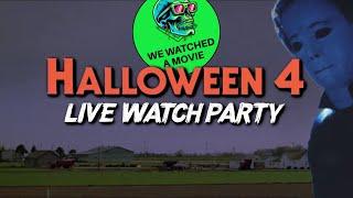 We Watched  A Movie LIVE! Halloween 4 Watch Party