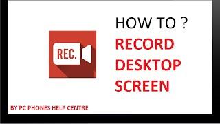 How to Record Desktop Screen for Windows XP/7/8.1/10