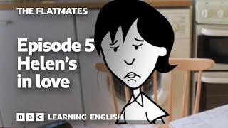  Helen's in love: The Flatmates episode 5 