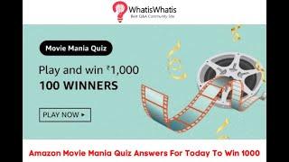 Amazon Movie Mania Quiz Answers For Today to Win 1000 Amazon Pay Balance