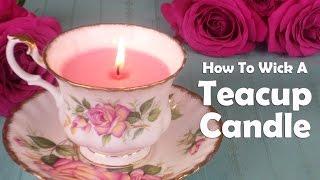 Candle Making 101: How To Wick A Teacup Candle