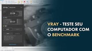 VRAY | Benchmark  - Seu computador aguenta? [FAÇA O TESTE]