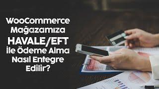 Mağazamıza Havale-EFT Ödeme Yöntemi Ekleme