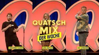 Quatsch Mix der Woche | mit Johannes Floehr, LaraAutsch & Ole Lehmann