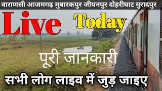 live Today Varanasi Azamgarh Gorakhpur new railway line today update #maucityvlog