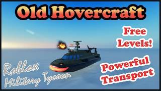 Old Hovercraft, Get It For Free Levels In Military Tycoon Roblox