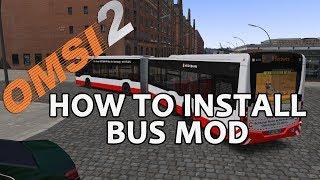 How To Install Omsi 2 Bus Mod