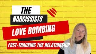 Tactics Narcissists Use To Love Bomb: Fast tracking the relationship