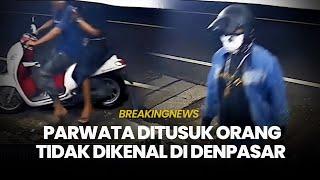 BREAKING NEWS: Parwata Ditusuk Orang Tidak Dikenal di Denpasar, Tewas Kehabisan Darah