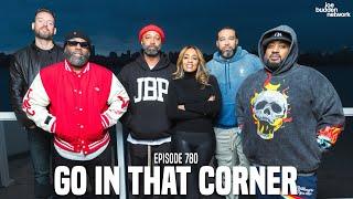 The Joe Budden Podcast Episode 780 | Go In That Corner