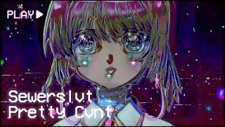 Sewerslvt - Pretty Cvnt