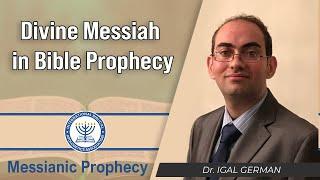 Divine Messiah in Bible Prophecy