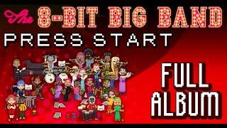 The 8-Bit Big Band - "Press Start!" (2018) FULL ALBUM 1 VIDEO