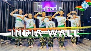 India Wale Dance || Desh Bhagati Dance || Choreography Himanshu Shakya || Present By The Miracle