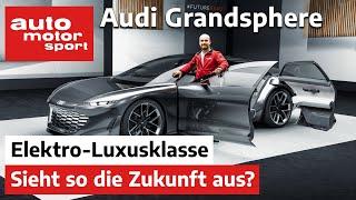 Audi Grandsphere Concept: Ist das wirklich der Luxus von morgen? – Neuvorstellung | auto motor sport