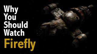 Why You Should Watch Firefly
