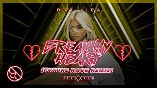 Dua Lipa - Break My Heart [Blexxter Future Rave Remix]