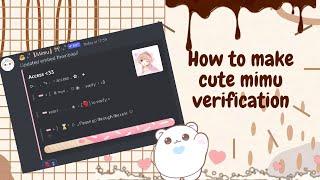 ˚ ༘ ⋆｡˚ How to create cute mimu verification (UPDATED 2022) (With Slash command)