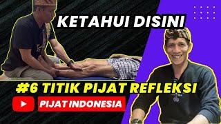 KETAHUI  6 TITIK PIJAT REFLEKSI KAKI BY PIJAT INDONESIA PIJAT REFLEKSI MM KOTA PALOPO