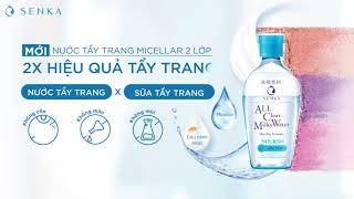 Nước Sữa tẩy trang 2 lớp SENKA ALL CLEAR MILKY WATER MỚI - Không Cồn | Sạch Sâu & Dịu Mát
