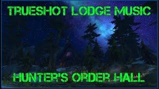 Warcraft Music - Legion - Trueshot Lodge - Hunter's Order Hall