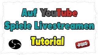 Spiele auf Youtube Livestreamen - Tutorial Youtube Livestreamfunktion (Auch in Deutschland)