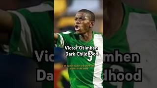 Victor Osimhen Had An Extremely Rough Childhood, He Just Had To Make It
