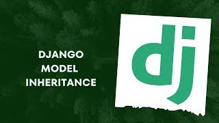 Django Model inheritance | a realtime OOP's concept how it working