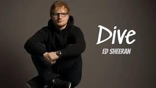 Dive - Ed Sheeran [Full Song]