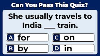 Preposition Quiz: CAN YOU PASS THIS QUIZ. #6