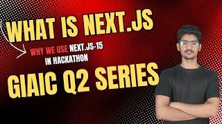 What is nextjs | why we use in hackathon in Q2