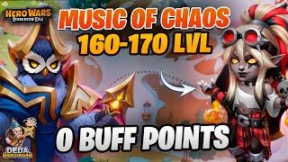 Music of Chaos 160-170 level - 0 buffs. Hero-Wars: Dominion Era.