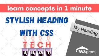 Create Stylish Heading with CSS in 1 minute | Tech Shot | W3grads